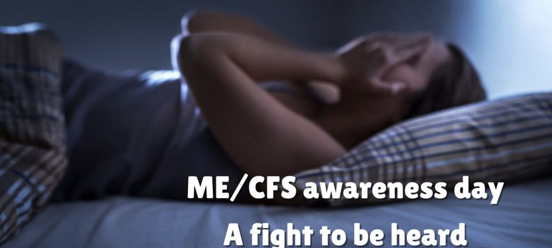 Girls in bed at night with hands over her face and the text ME/CFS awareness day. A fight to be heard on the picture